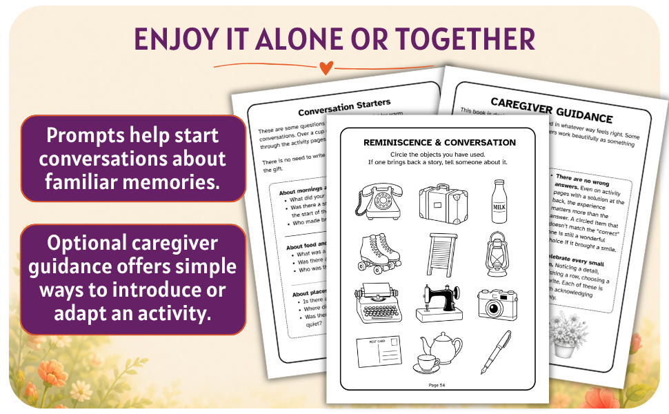 Enjoy it alone or together: sample conversation starters, reminiscence activities, and optional caregiver guidance.