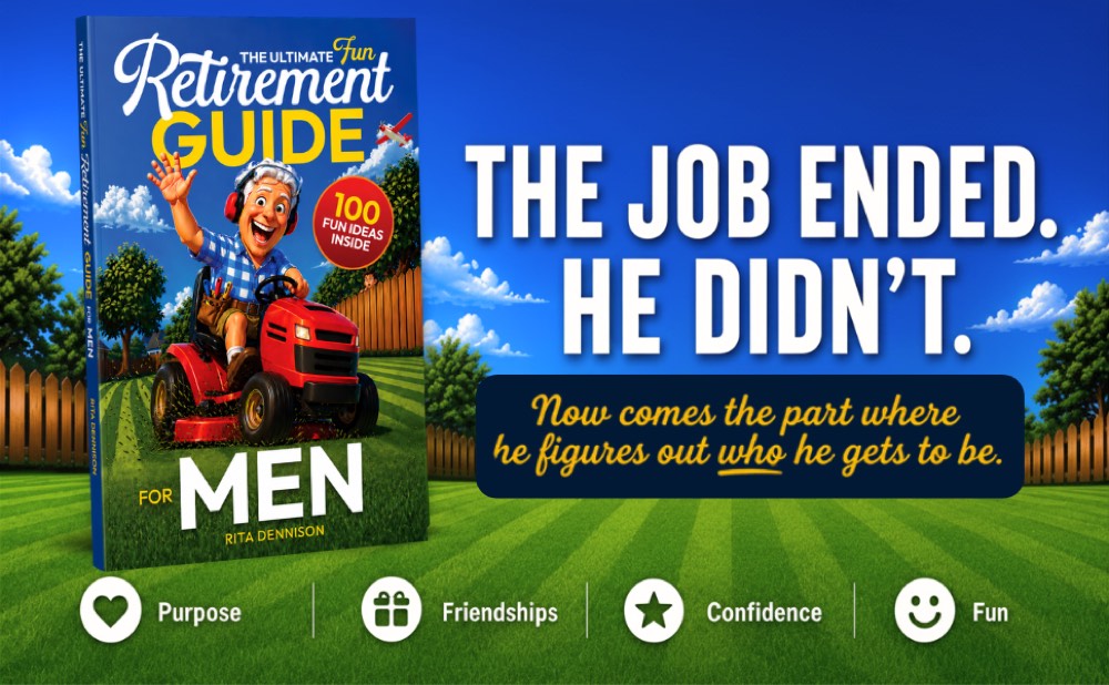 The Ultimate Fun Retirement Guide for Men cover, captioned 'The job ended. He didn't.'